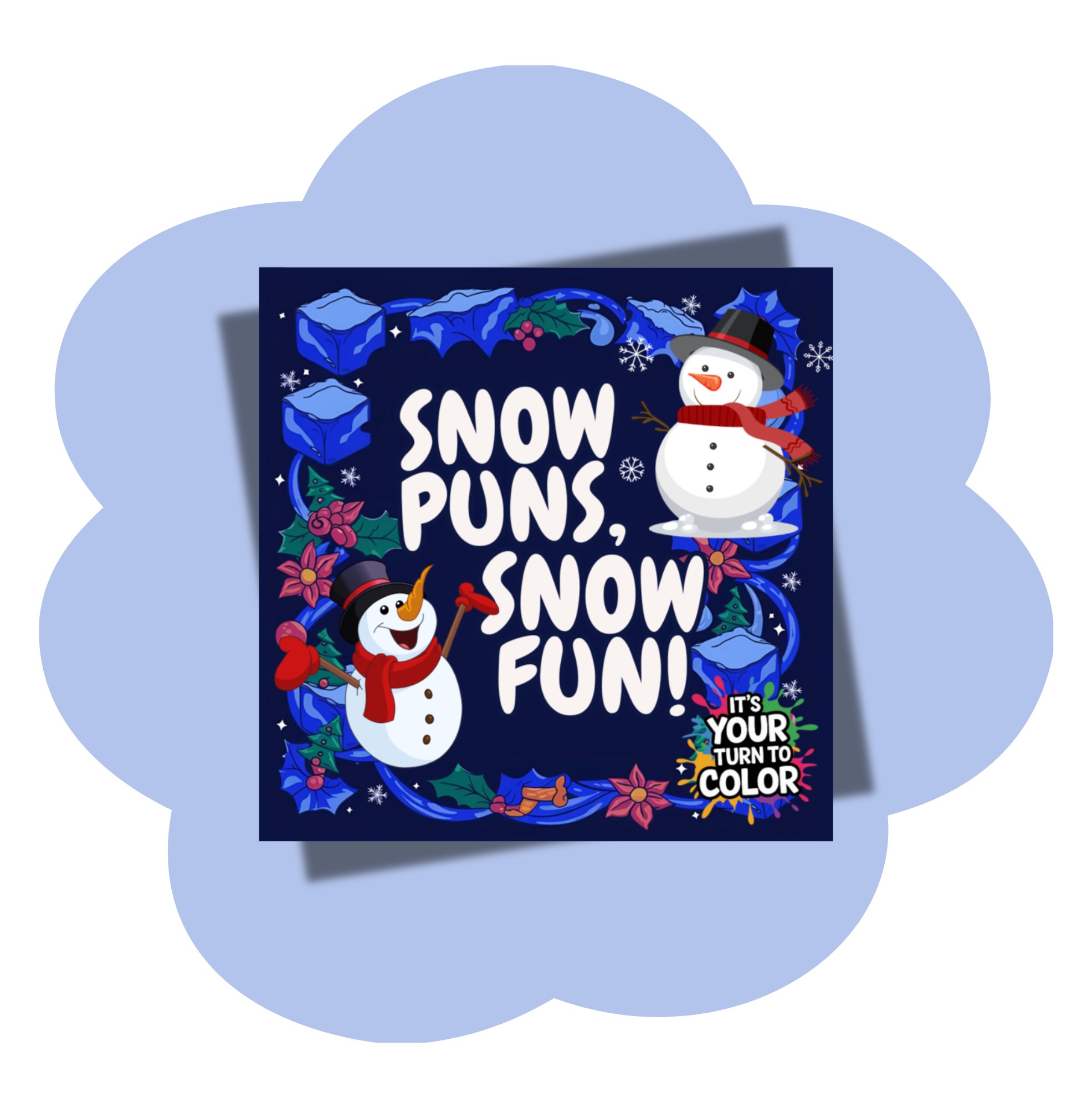 Snow Puns, Snow Fun: A Cozy Coloring Book with Frosty Puns to Melt Away Stress